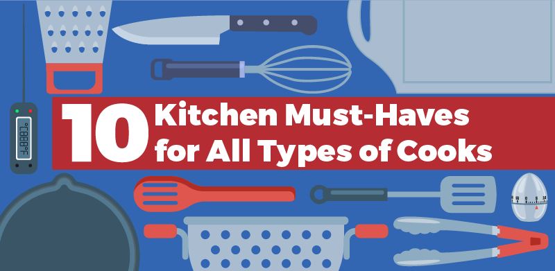 10 Kitchen Must-Haves for All Types of Cooks