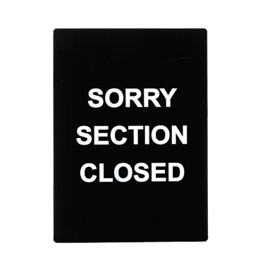 Winco SGN-804 Informational Sign, 8.46" x 11.85", "Sorry Section Closed", white print on black